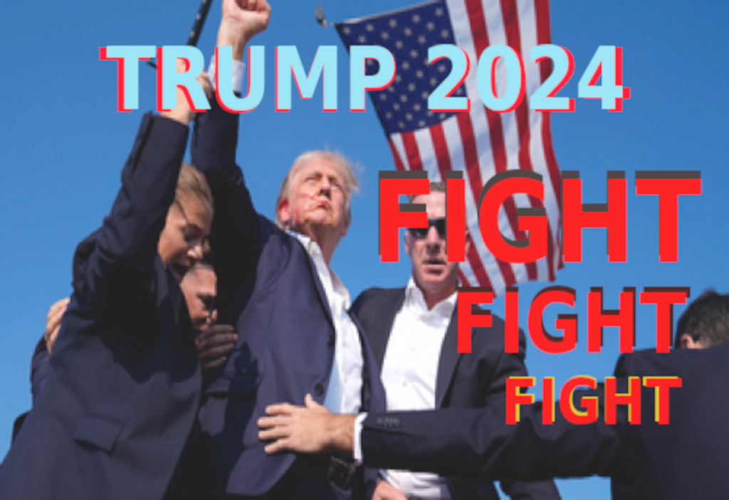 Trump 2024 FIGHT, FIGHT, FIGHT